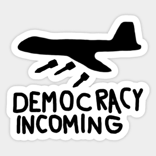 Democracy Incoming (Black) Sticker